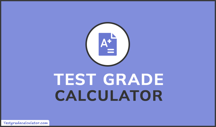Test Grade Calculator - Score Calculator